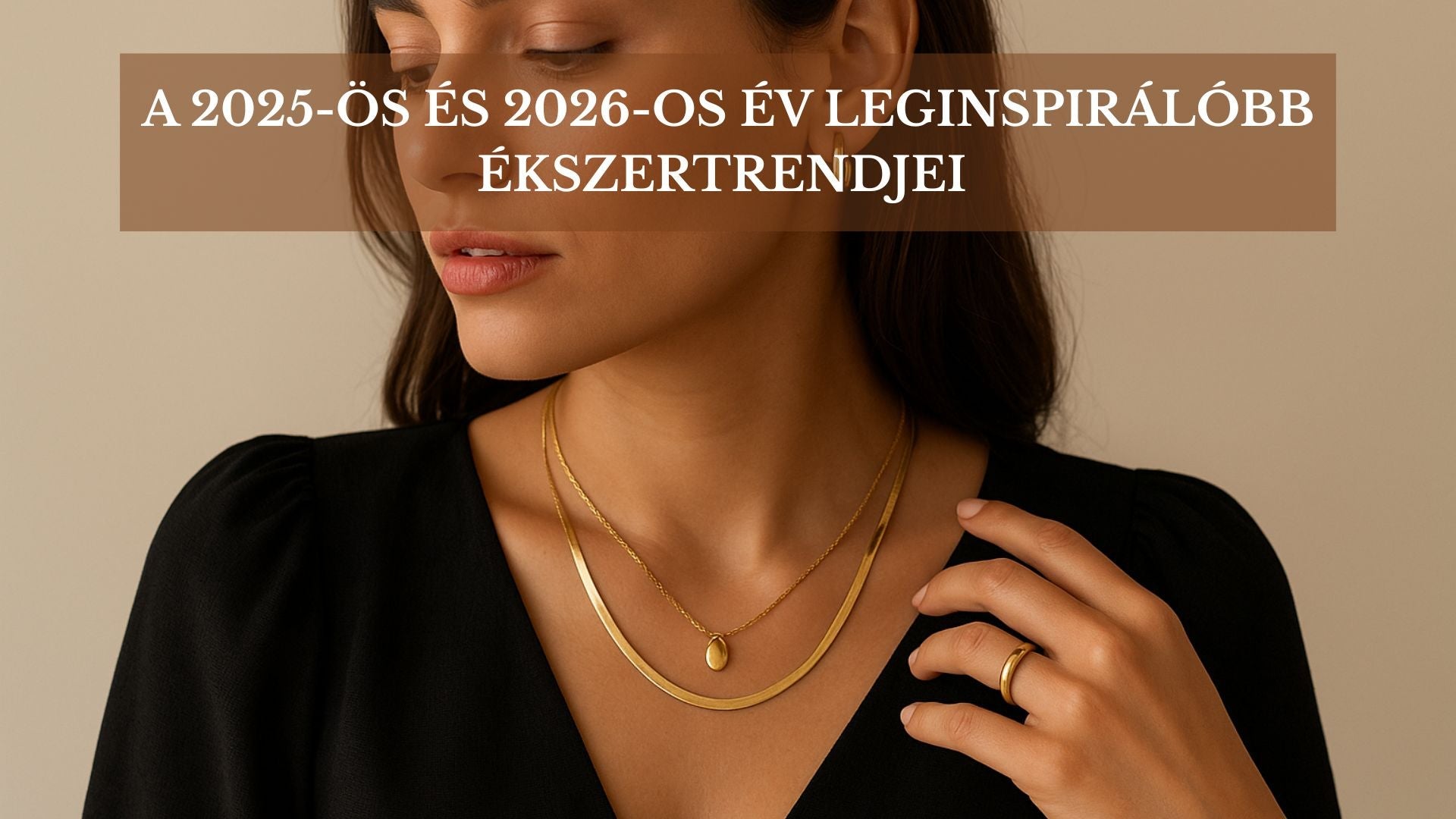 A 2025 és 2026 év leginspirálóbb ékszertrendjei – aranyozott nemesacél ékszerek, modern luxus, csendes elegancia - Ferro Jewelry