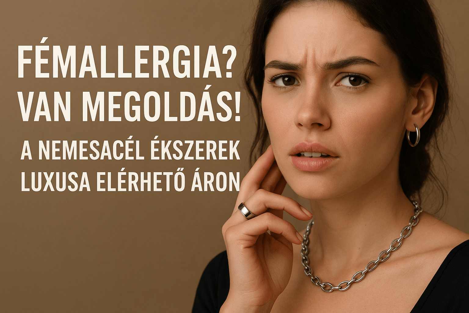 Fémallergia? Van megoldás! A nemesacél ékszerek luxusa elérhető áron. - Ferro Jewelry